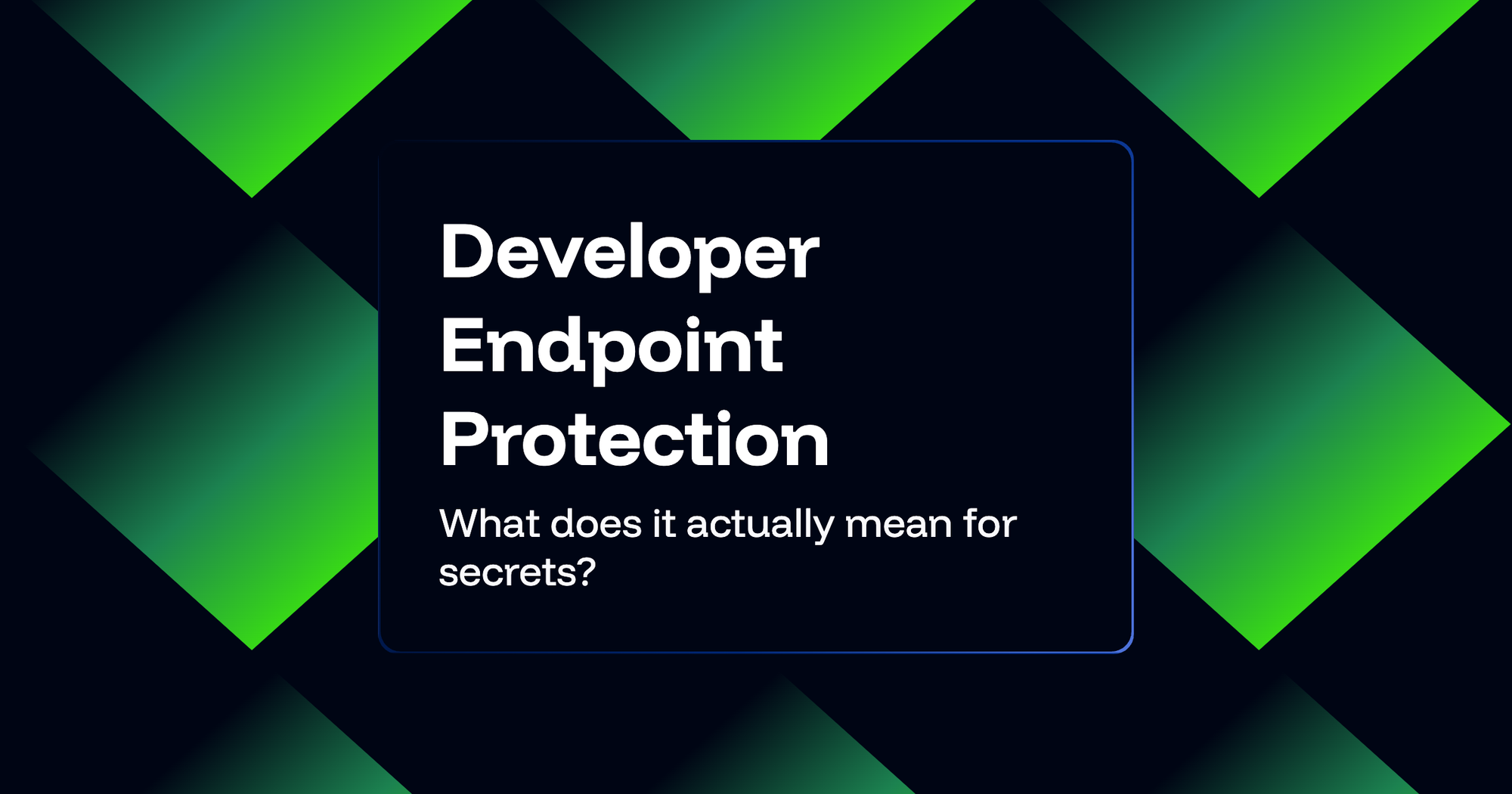 Credential Security: What Endpoint Protection Really Means for Secrets